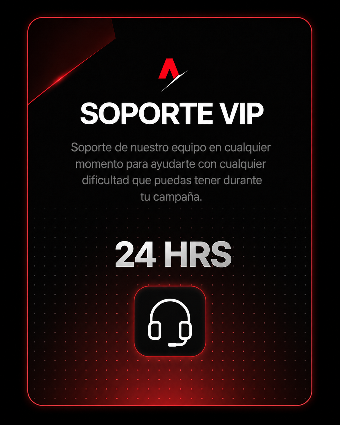 Soporte VIP para tu campaña